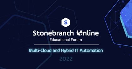 Stonebranch Online 2022: Multi-Cloud and Hybrid IT Automation