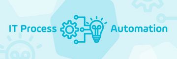 IT Process Automation Made Simple Read the blog post: IT Process Automation Made Simple