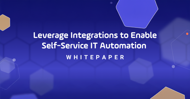 Whitepaper Download Integrations, and How to Leverage Automation Platforms. Self-Service IT Automation