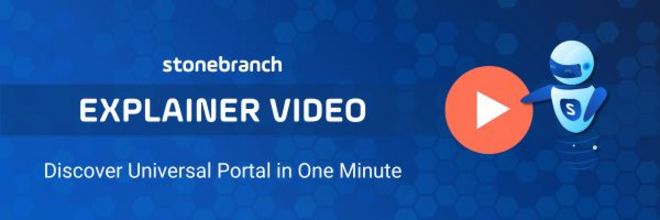 Watch the explainer video | Discover Stonebranch Universal Portal in One Minute