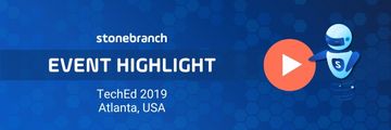 Watch now! TechEd 2019: Stonebranch North American User Group Highlights