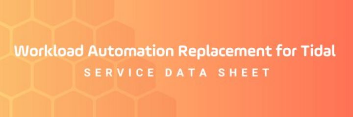 Header Service data sheet- Workload automation replacement- Tidal 