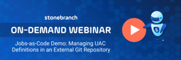 Jobs-As-Code Demonstration: Managing UAC Definitions in an External Git Repository – watch now!