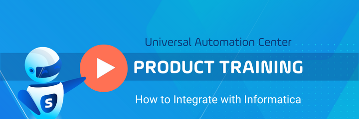 Learn how to Integrate UAC with Informatica Cloud