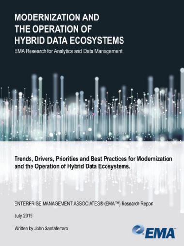 Analyst report: EMA™ Research: Modernization and the Operation of Hybrid Data Ecosystems