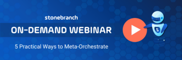 Watch the Webinar: 5 Practical Ways to Meta-Orchestrate Automation Across Multi-Cloud, Hybrid Cloud, Containers and Beyond
