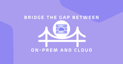 Bridge the On Prem to Cloud Gap with Kubernetes