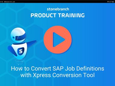 Learn How to Convert SAP Job Definitions with Xpress Conversion Tool