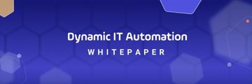 Dynamic IT Automation: Why "dynamic" is different and how it enables real-time automation.