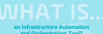 Read the blog post now: What is an Infrastructure Automation and Orchestration (IA&O) Tool?