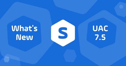 What's New in UAC Version 7.5 What's New in UAC Version 7.5