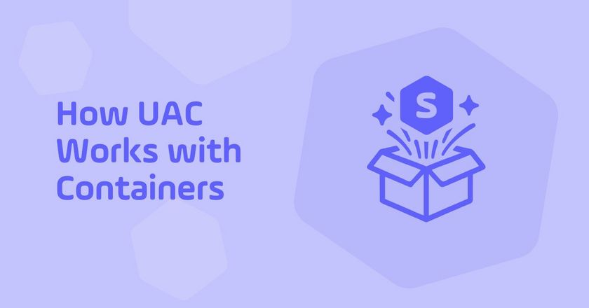 How UAC works with Containers