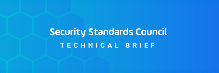 Security Standards Council Technical Brief
