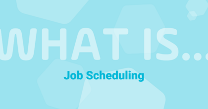 What is Job Scheduling? How Has it Evolved?