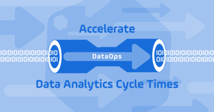 Use DataOps to Reduce Data Analytics Cycle Times