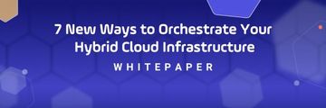Header Whitepaper New Ways to Orchestrate Hybrid Cloud Infrastructure