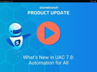 Product Update | What's New in UAC 7.8: Automation for All Watch the webinar on-demand | Product Update | What's New in UAC 7.8: Automation for All