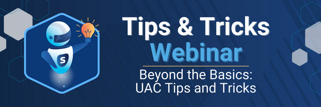 Stonebranch Tips & Tricks Webinar - Beyond the Basics UAC 
