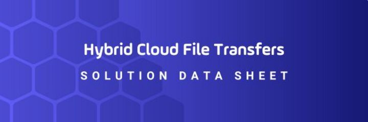 Header Solution Data Sheet- Hybrid Cloud File Transfers