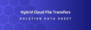Header Solution Data Sheet- Hybrid Cloud File Transfers