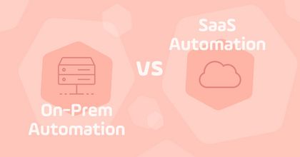 On Premises Automation vs SaaS: Which One is Right for You?