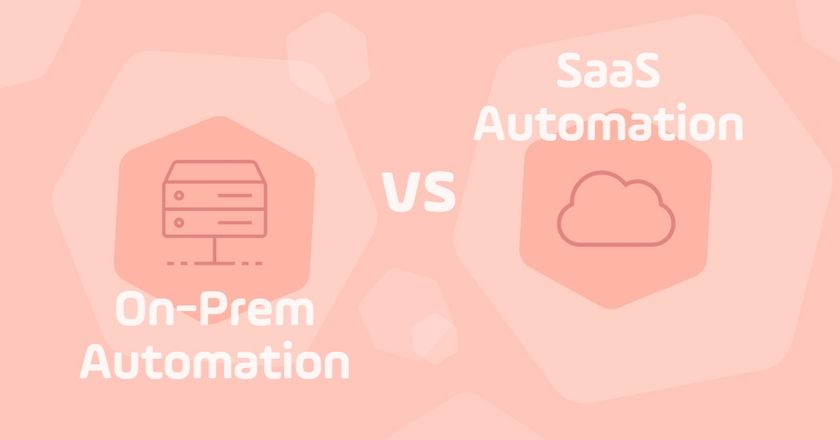 On Premises Automation vs SaaS: Which One is Right for You?