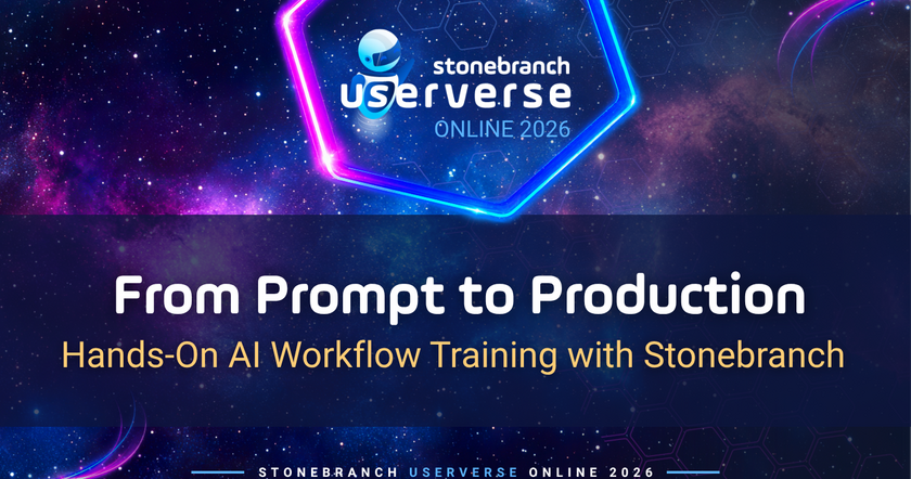 Stonebranch UserVerse: From Prompt to Production: Hands-On AI Workflow Training with Stonebranch