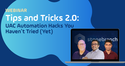UAC Tips & Tricks 2.0 Webinar