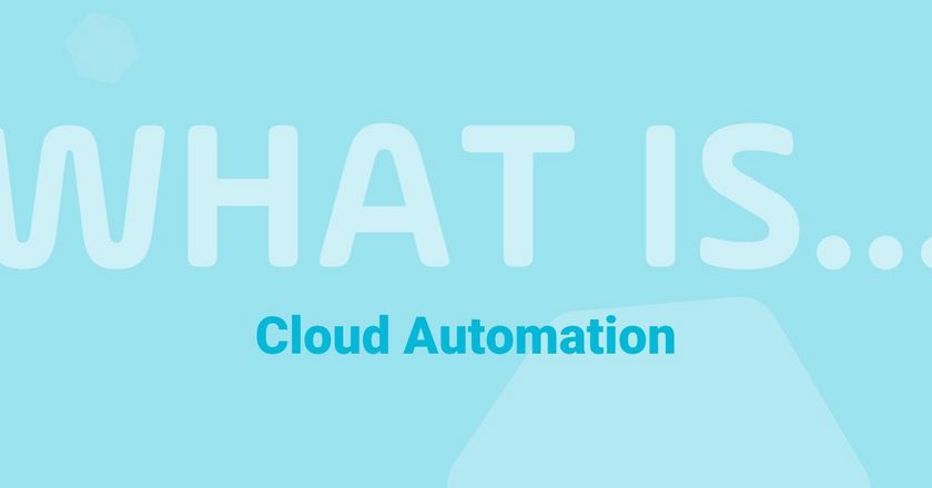 What is Cloud Automation? Why it Matters for Modern IT Teams