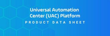 UAC Platform Data Sheet Header - Six pillars of IT Orchestration