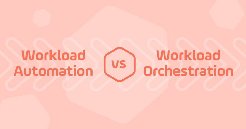 Workload Orchestration vs Workload Automation — and Why it Matters