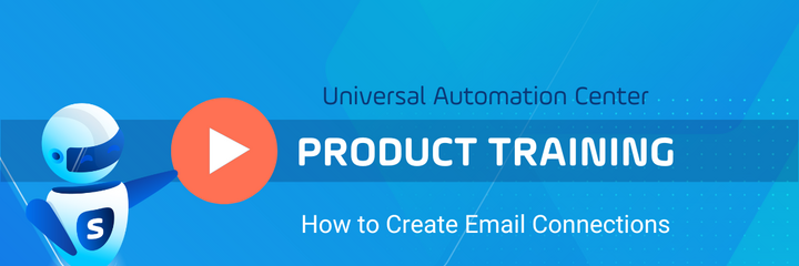 UAC Product Training: How to Create Email Connections
