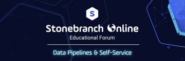 Stonebranch Online 2022: Data Pipelines and Self-Service Automation