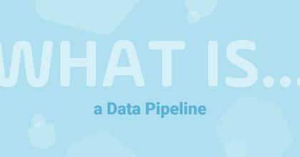 What is a data pipeline? Definitions you need to know