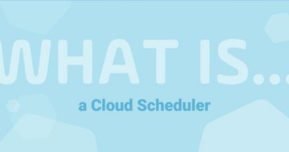 What is a cloud scheduler?
