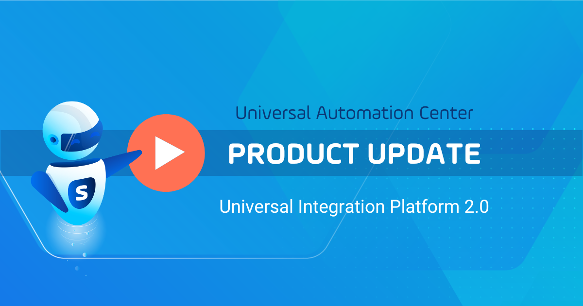 Introducing Universal Integration Platform 2.0